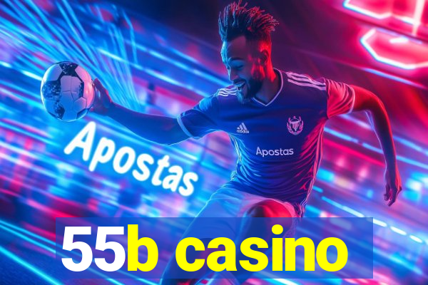 55b casino